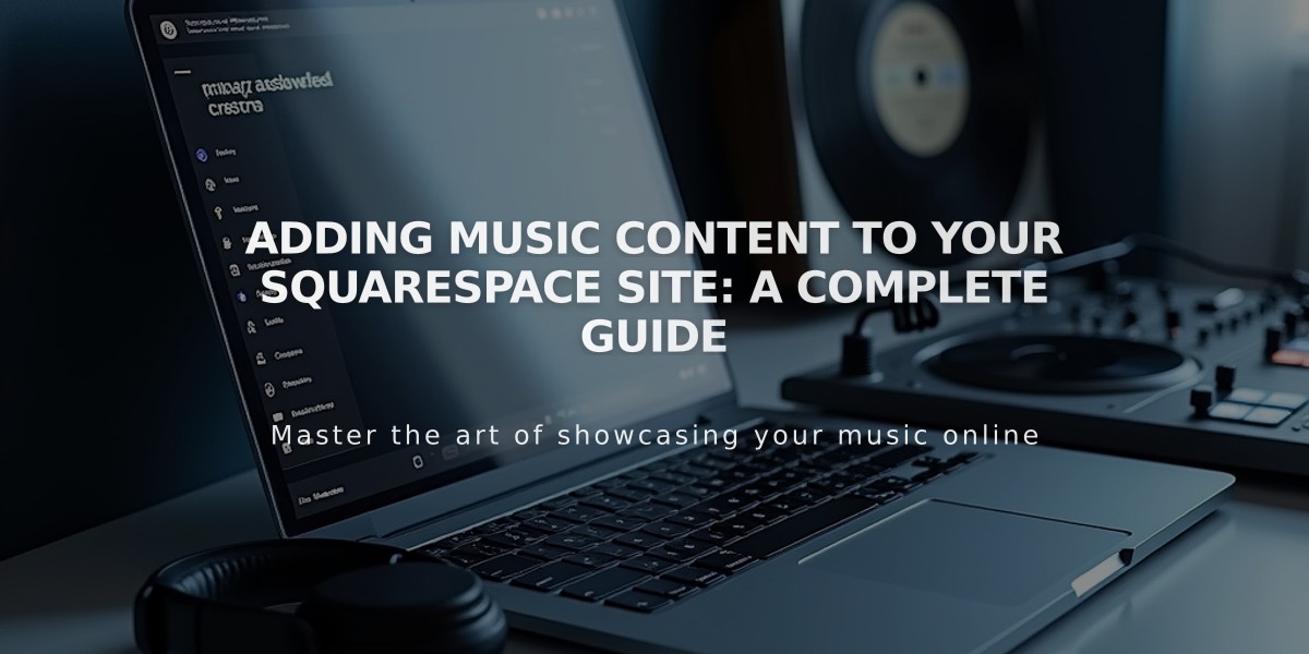 Adding Music Content to Your Squarespace Site: A Complete Guide